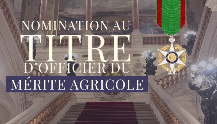 UNE DISTINCTION AU SERVICE DU TERROIR : OFFICIER DU MERITE AGRICOLE
